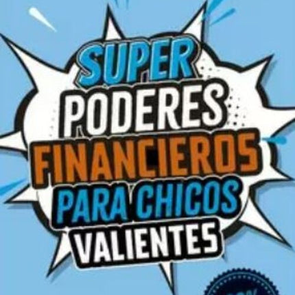SUPER PODERES FINANCIEROS PARA CHICOS VALIENTES | CRISTIAN ARENS