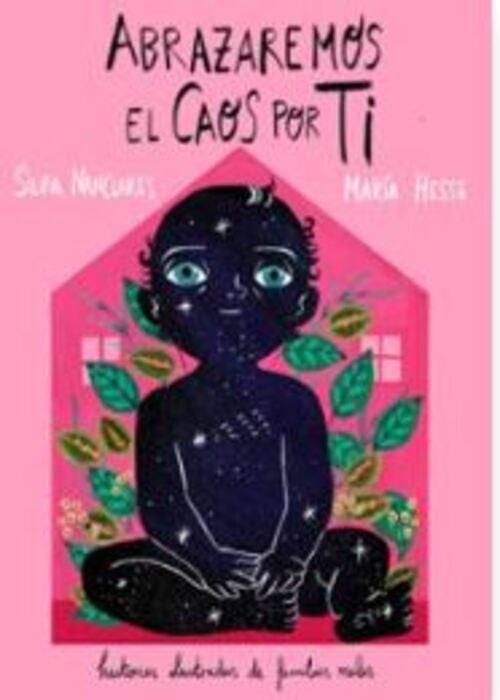 ABRAZAREMOS EL CAOS POR TI | SILVIA NANCLARES