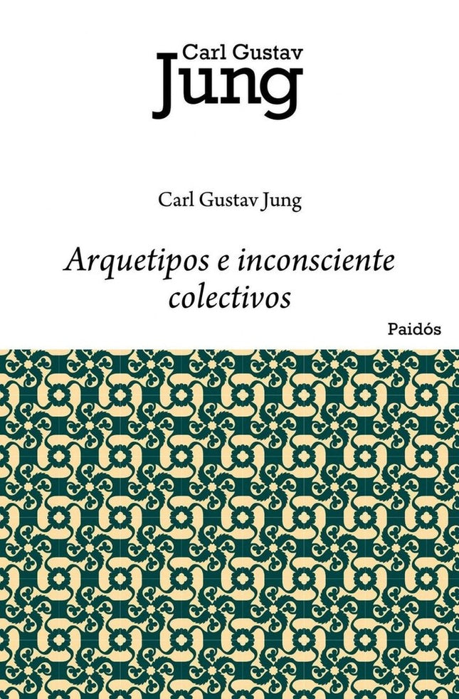 ARQUETIPOS E INCONSCIENTE COLECTIVOS | CARL GUSTAV JUNG