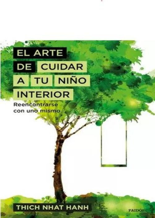 EL ARTE DE CUIDAR A TU NIÑO INTERIOR | THICH NHAT HANH