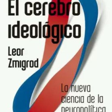 EL CEREBRO IDEOLOGICO | LEOR ZMIGROD