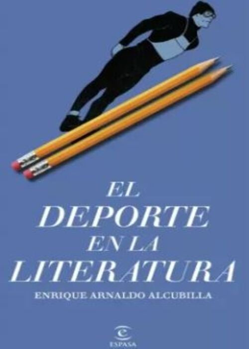 EL DEPORTE EN LA LITERATURA | ENRIQUE ARNALDO ALCUBILLA