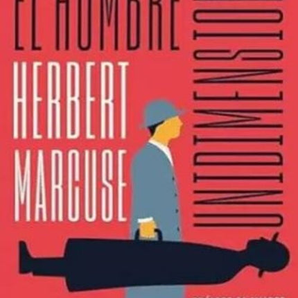 EL HOMBRE UNIDIMENSIONAL | HERBERT MARCUSE