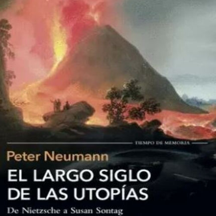 EL LARGO SIGLO DE LAS UTOPIAS | PETER NEUMANN