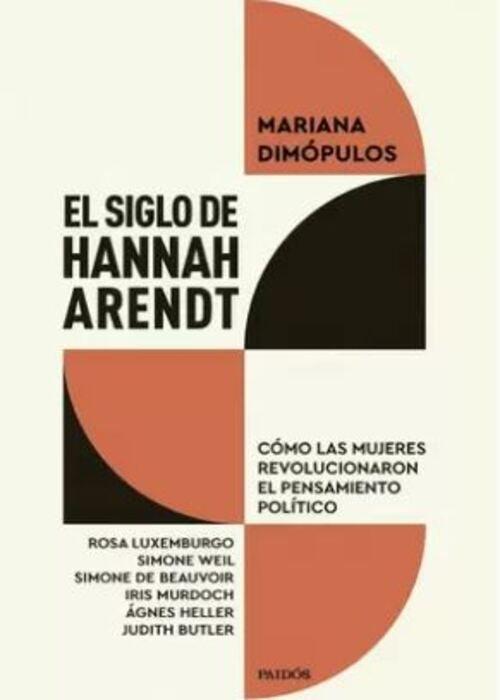 EL SIGLO DE HANNAH ARENDT | MARIANA DIMOPULOS