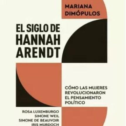 EL SIGLO DE HANNAH ARENDT | MARIANA DIMOPULOS