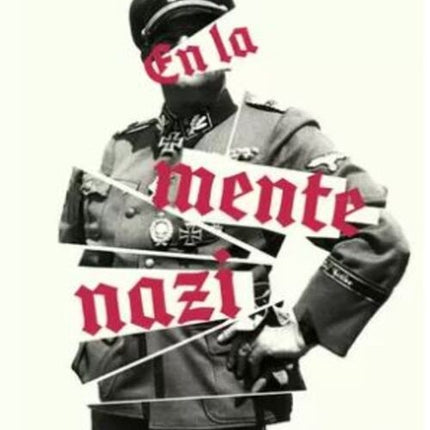 EN LA MENTE NAZI | LAURENCE REES