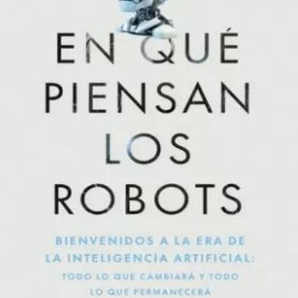 EN QUE PIENSAN LOS ROBOTS | MIGUEL SERRANO