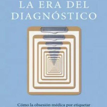 LA ERA DEL DIAGNOSTICO | SUZANNE O'SULLIVAN