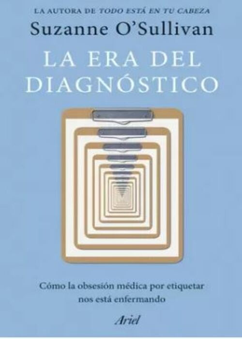 LA ERA DEL DIAGNOSTICO | SUZANNE O'SULLIVAN