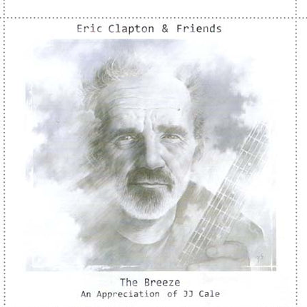 THE BREEZE AN APPRECIATION OF JJ CALE | ERIC CLAPTON