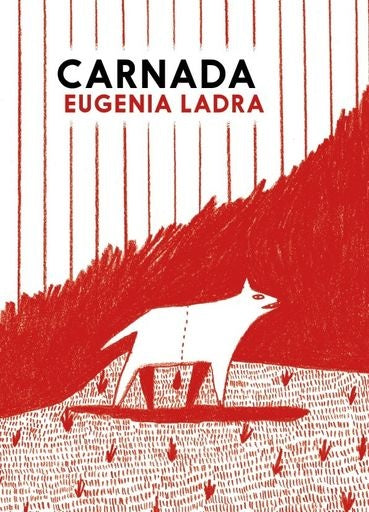 CARNADA | EUGENIA LADRA