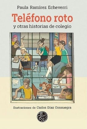 TELEFONO ROTO Y OTRAS HISTORIAS DE COLEGIO | PAULA RAMIREZ ECHEVERRY