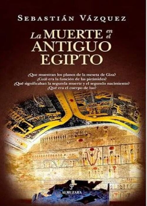 LA MUERTE EN EL ANTIGUO EGIPTO | SEBASTIAN VAZQUEZ