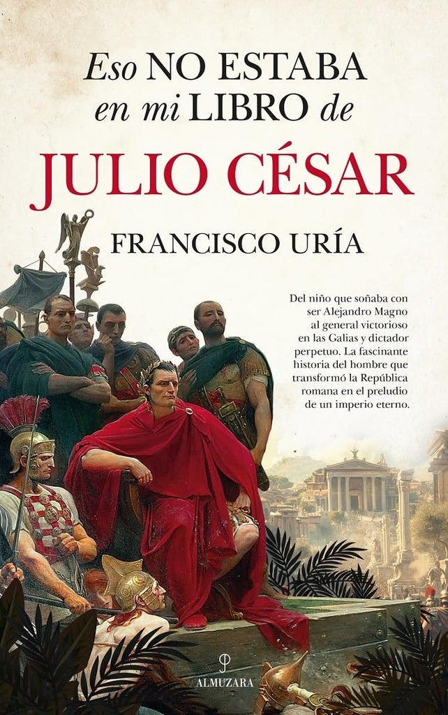 ESO NO ESTABA EN MI LIBRO DE JULIO CESAR | FRANCISCO URIA