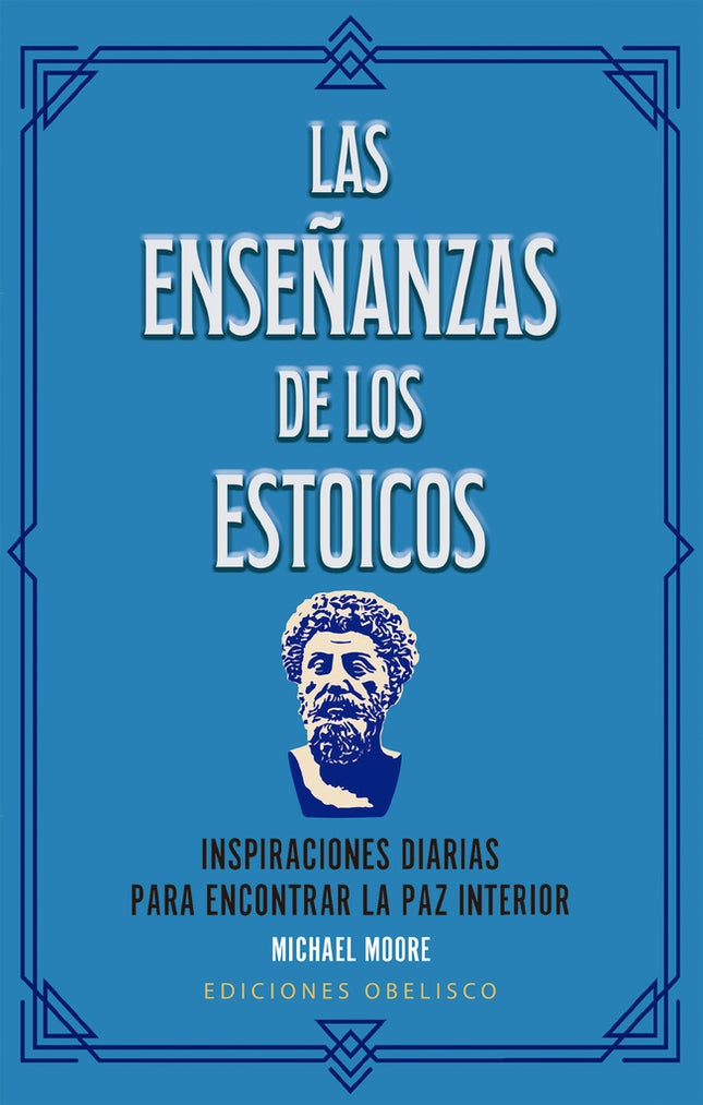LAS ENSEÑANZAS DE LOS ESTOICOS | MICHAEL MOORE