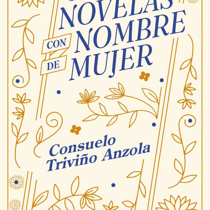 CIEN NOVELAS CON NOMBRE DE MUJER | CONSUELO TRIVIÑO ANZOLA
