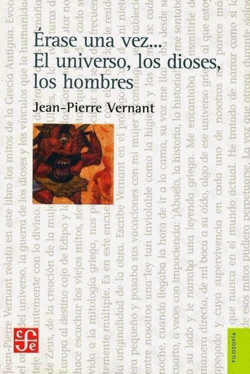 ERASE UNA VEZ EL UNIVERSO, LOS DIOSES, LOS HOMBRES | PIERRE-JEAN VERNANT