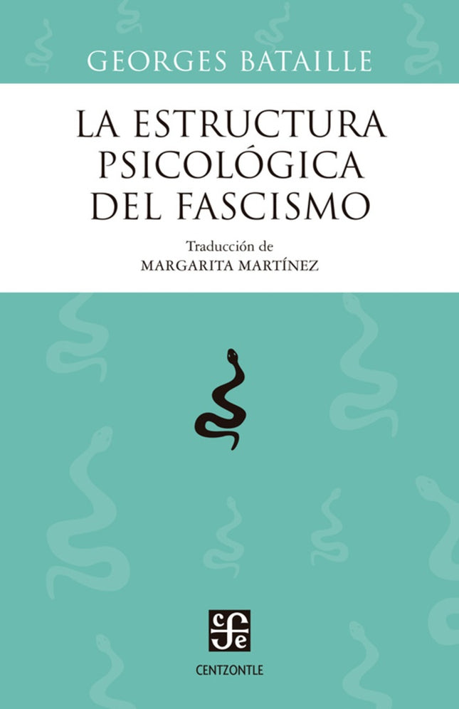 LA ESTRUCTURA PSICOLOGICA DEL FASCISMO | GEORGES BATAILLE