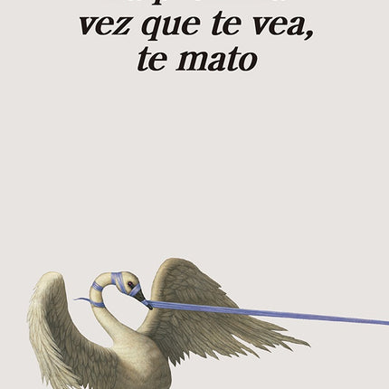 LA PROXIMA VEZ QUE TE VEA, TE MATO | PAULINA FLORES