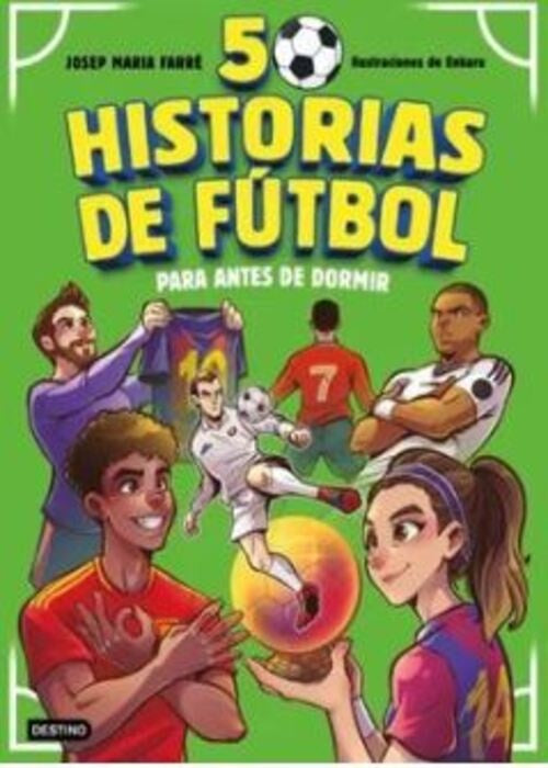 50 HISTORIAS DE FUTBOL PARA ANTES DE DORMIR | JOSEP MARIA FARRE