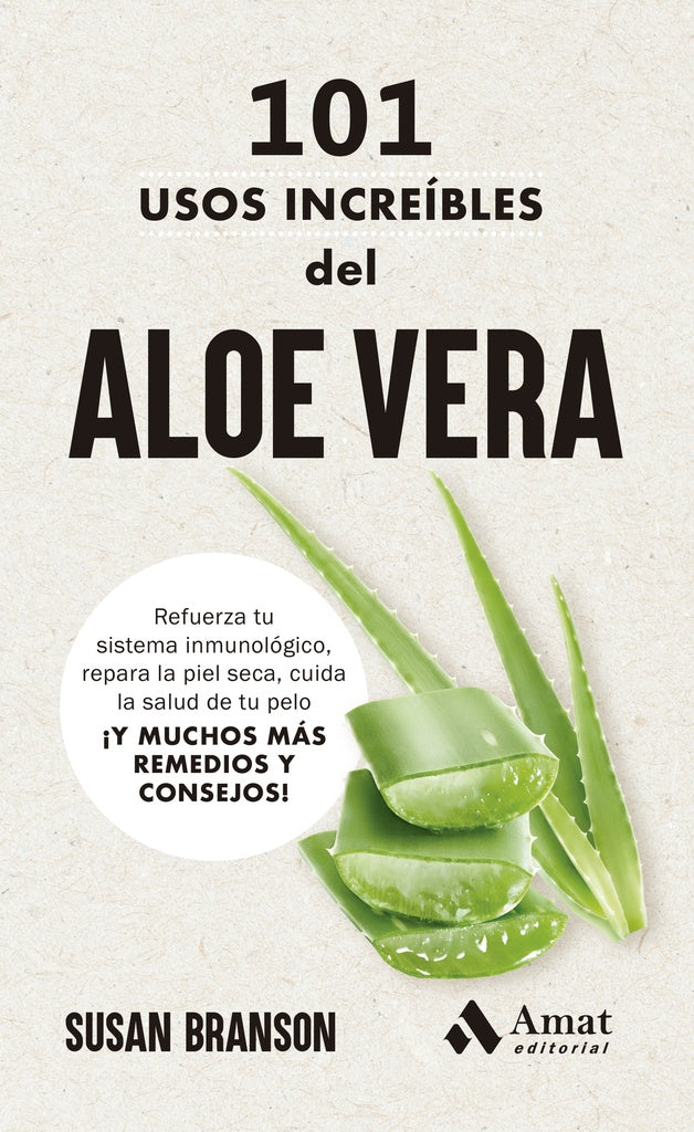 101 USOS INCREIBLES DEL ALOE VERA | SUSAN BRANSON