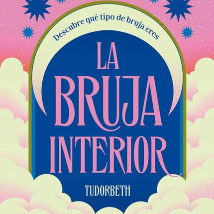 LA BRUJA INTERIOR | TUDORBETH
