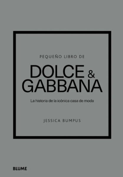 PEQUEÑO LIBRO DE DOLCE & GABBANA | JESSICA BUMPUS