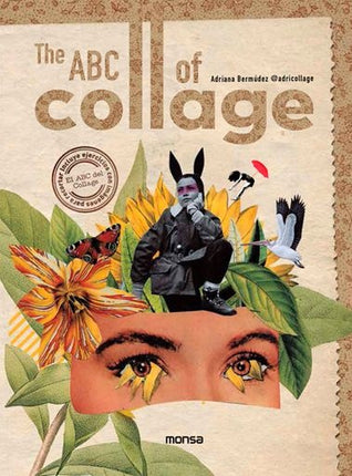 THE ABC OF COLLAGE | ADRIANA BERMUDEZ