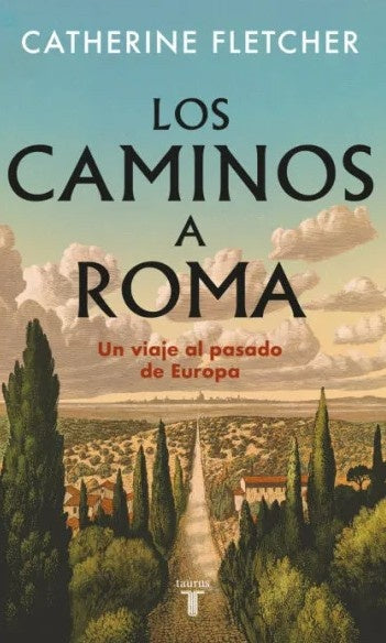 LOS CAMINOS A ROMA | CATHERINE FLETCHER
