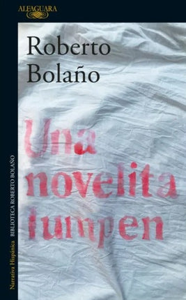 UNA NOVELITA LUMPEN | ROBERTO BOLAÑO