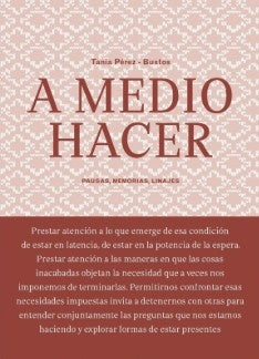 A MEDIO HACER | TANIA PEREZ BUSTOS