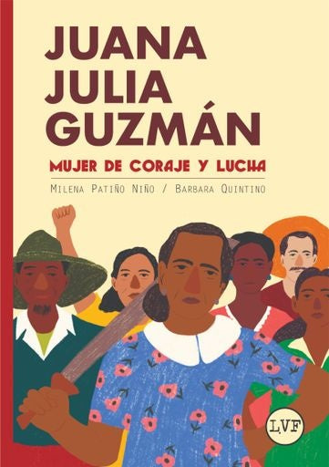 MUJER DE CORAJE Y LUCHA | JUANA JULIAN GUZMAN