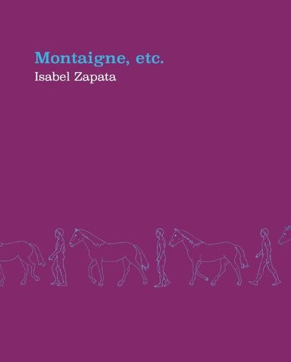 MONTAIGNE, ETC. | ISABEL ZAPATA