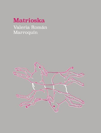 MATRIOSKA | VALERIA ROMAN MARROQUIN