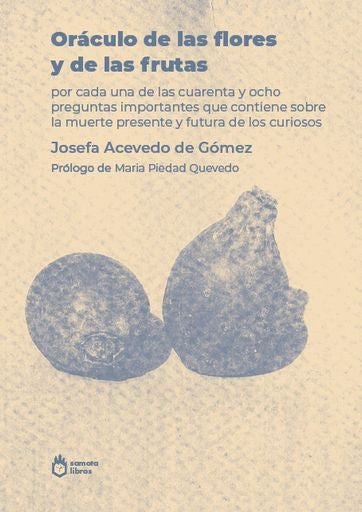 ORACULO DE LAS FLORES Y DE LAS FRUTAS | JOSEFA ACEVEDO DE GOMEZ