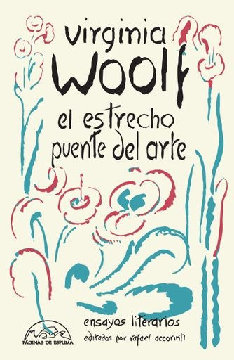 EL ESTRECHO PUENTE DEL ARTE | VIRGINIA WOOLF