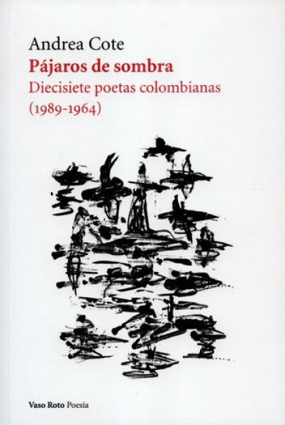 PAJAROS DE SOMBRA | ANDREA COTE