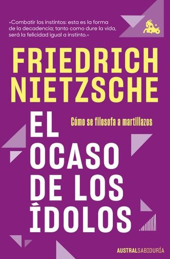 EL OCASO DE LOS IDOLOS | FRIEDRICH NIETZSCHE