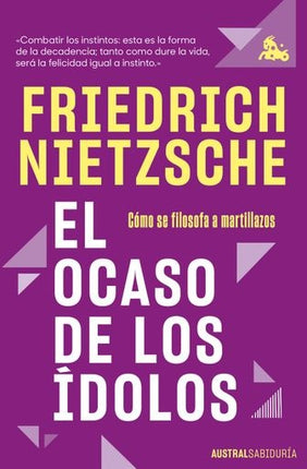EL OCASO DE LOS IDOLOS | FRIEDRICH NIETZSCHE