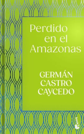 PERDIDO EN EL AMAZONAS | GERMAN CASTRO CAYCEDO