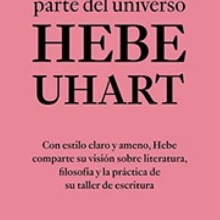 UNA PEQUEÑA PARTE DEL UNIVERSO | HEBE UHART