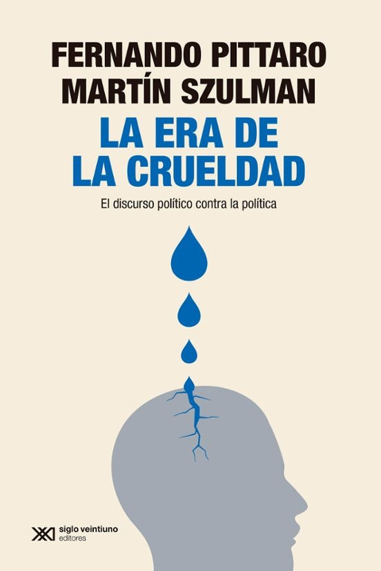 LA ERA DE LA CRUELDAD | FERNANDO PITTARO