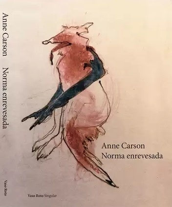 NORMA ENREVESADA | ANNE CARSON