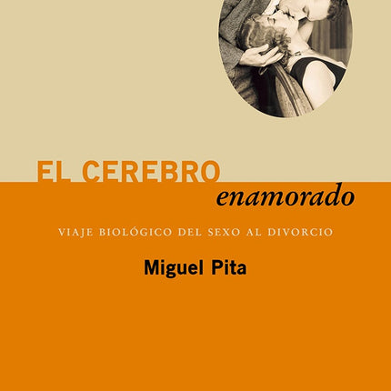 EL CEREBRO ENAMORADO | MIGUEL PITA