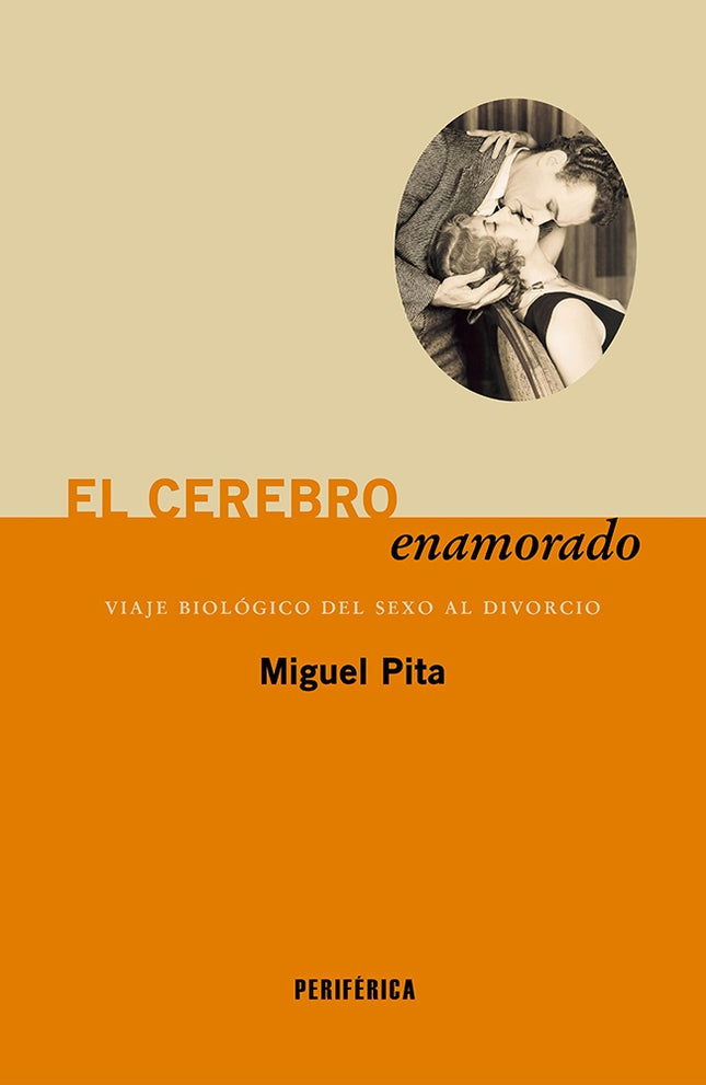 EL CEREBRO ENAMORADO | MIGUEL PITA