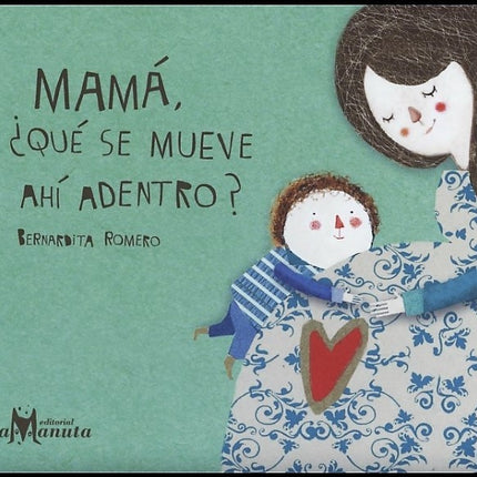 MAMA ¿QUE SE MUEVE AHI ADENTRO? | BERNARDITA ROMERO