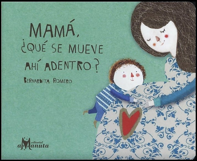MAMA ¿QUE SE MUEVE AHI ADENTRO? | BERNARDITA ROMERO