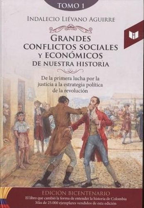 GRANDES CONFLICTOS SOCIALES Y ECONOMICOS DE NUESTRA HISTORIA TOMO 1 | NDALECIO LIEVANO AGUIRRE