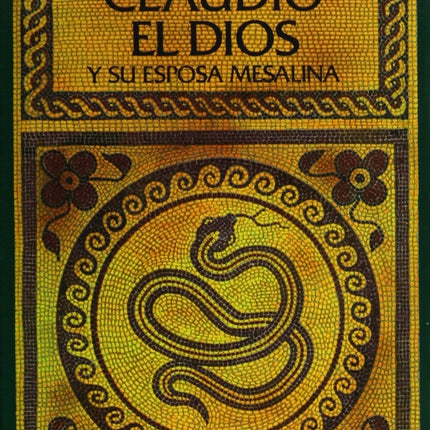 CLAUDIO EL DIOS Y SU ESPOSA MESALINA | ROBERT GRAVES